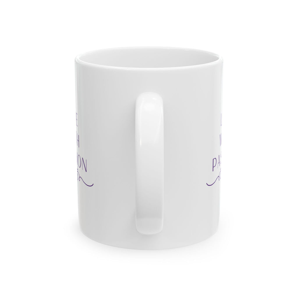 Inspirational Ceramic Mug – "Live with Passion" Purple Script (11oz, 15oz)