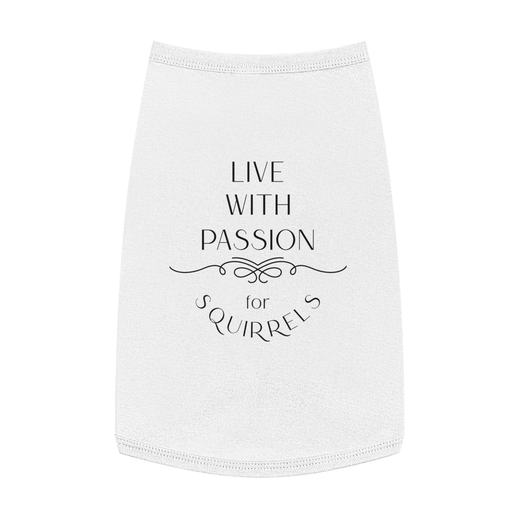 Live With Passion for Squirrels Pet Tank Top