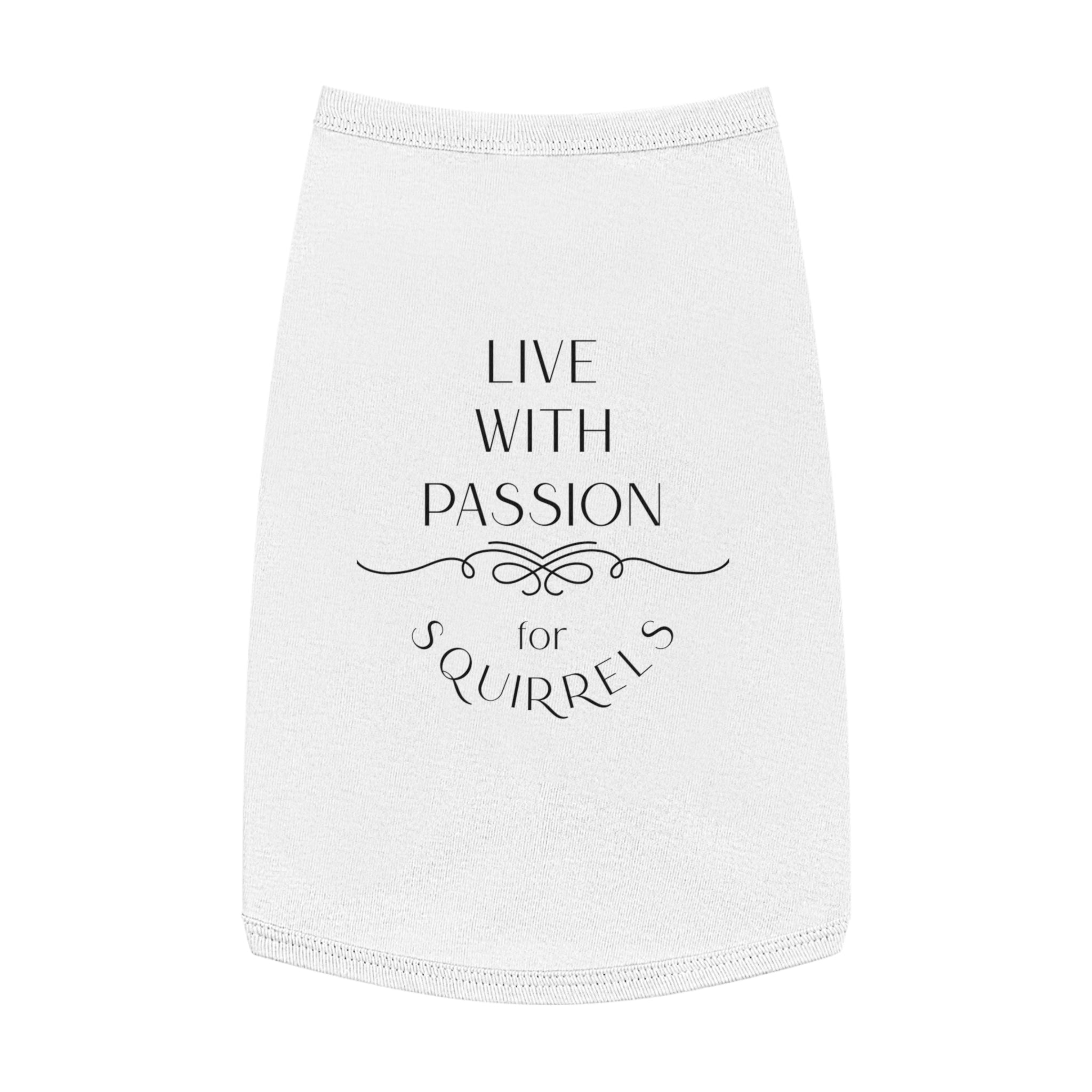 Live With Passion for Squirrels Pet Tank Top