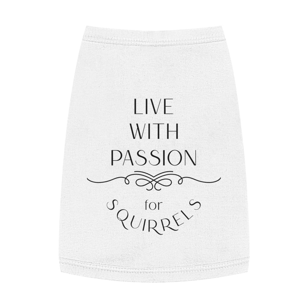 Live With Passion for Squirrels Pet Tank Top