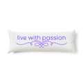 Live With Passion Body Pillow — Inspirational Decorative Bolster for Bedroom & Living Room