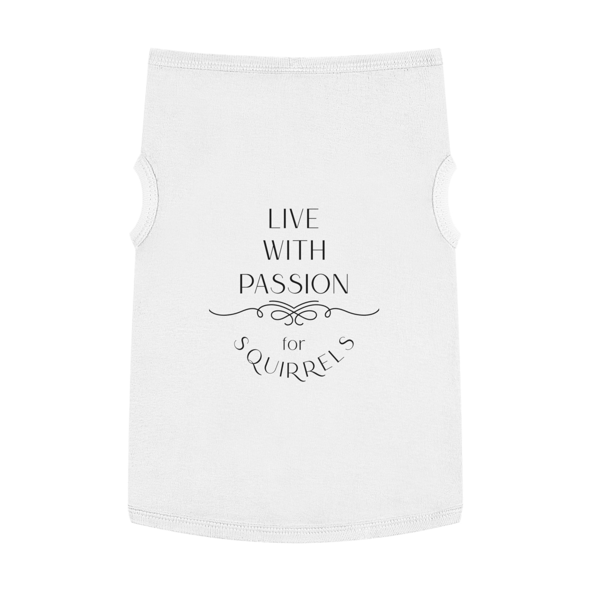 Live With Passion for Squirrels Pet Tank Top