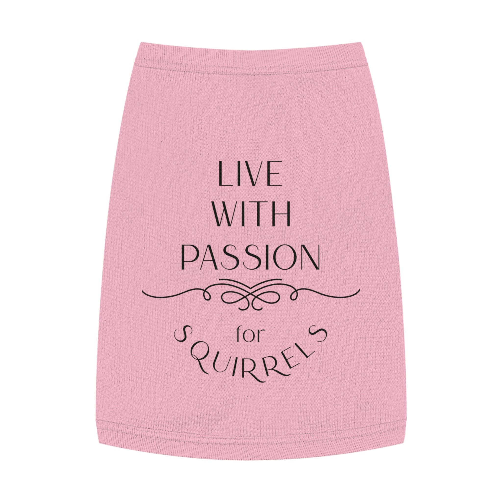 Live With Passion for Squirrels Pet Tank Top