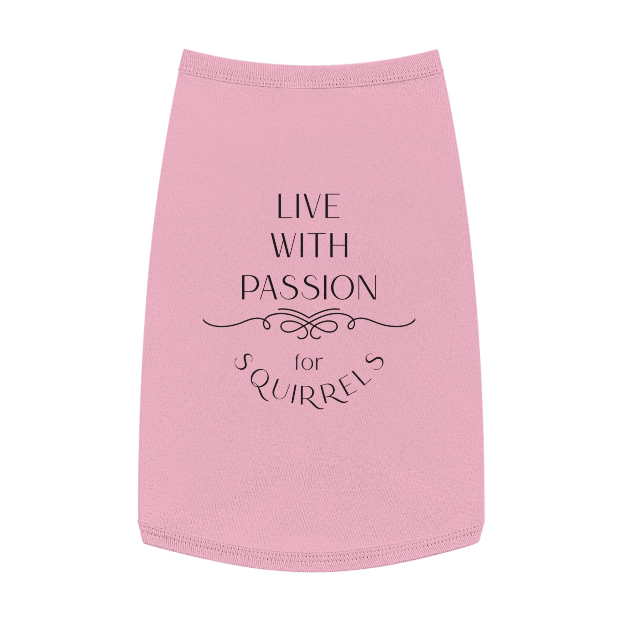 Live With Passion for Squirrels Pet Tank Top